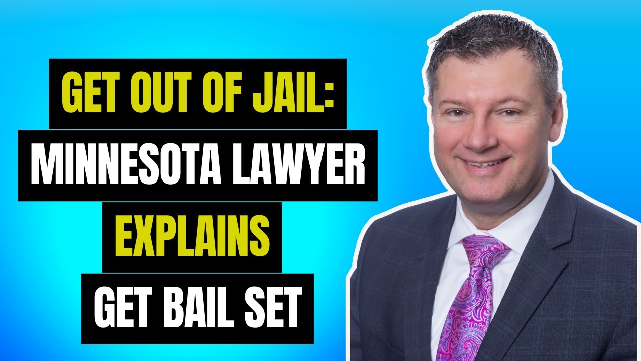 Get out of Jail Minnesota Lawyer Explains Get Bail Set YouTube