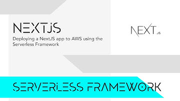 Deploying a NextJS app to AWS using the Serverless Framework