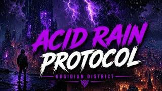 Cyberpunk Music | ACID RAIN PROTOCOL - Obsidian District