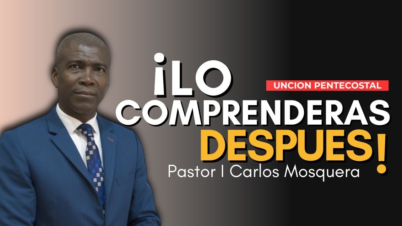 🔥 Pr. Carlos Mosquera IPUC | No lo entiendes hoy, pero lo comprenderás después. #feendios