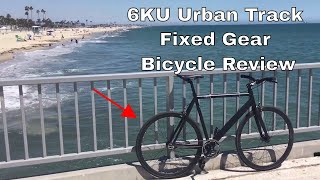 6KU Urban Track Fixed Gear Bicycle Review