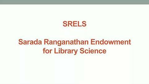 SRELS: Sarada Ranganathan Endowment for Library Science