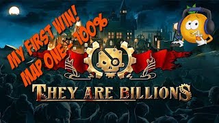 They Are Billions - My First 100% Map 1 Win!
