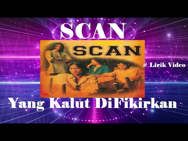 Scan ~Yang Kalut DiFikirkan ~Lirik class=