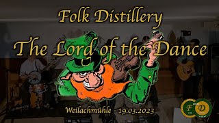 The Lord Of The Dance Folk Distillery Live Weilachmühle 2023