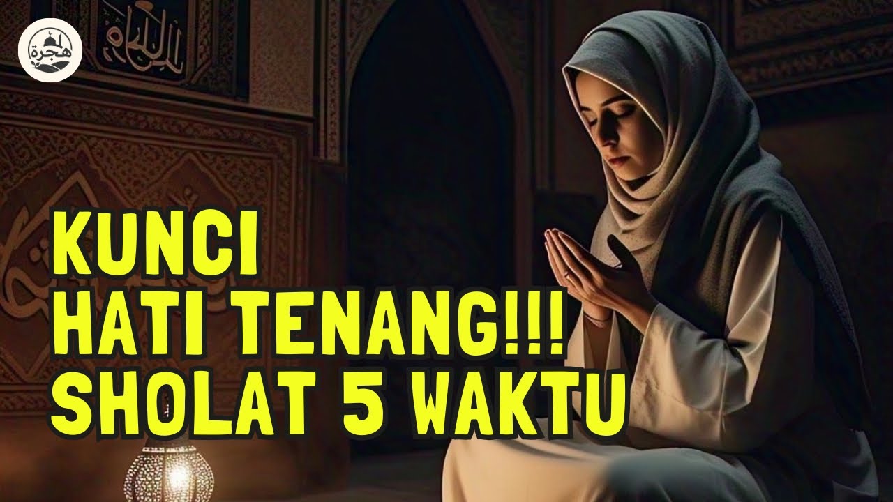 “Rahasia Orang yang Hatinya Tenang: Mereka Menjaga Sholat”