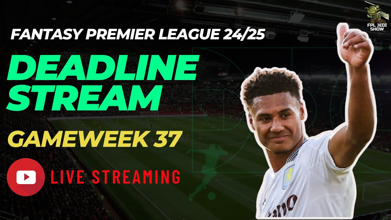 🚨FPL GAMEWEEK 37 DEADLINE STREAM | FPL JEDI SHOW | FANTASY PREMIER LEAGUE 24-25