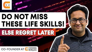 DO Not MISS These LIFE SKILLS! ELSE REGRET LATER | @CodingNinjasIndia