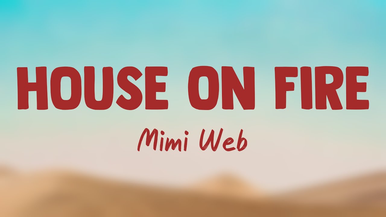 House On Fire Mimi  [Lyrics Video] 🦂 YouTube