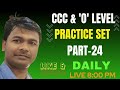 CCC & O Level Practice Set Part - 24