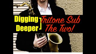 Digging Deeper #159 - "Tritone Sub The Two" and ii - V - I's