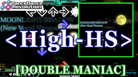 [High-HS] 【DDR 5th】 MOONLIGHT SHADOW (New Vocal Version) / MISSING HEART [DOUBLE MANIAC] 譜面確認+Clap