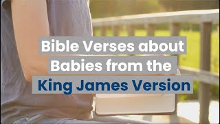 Bible Verses About Babies - King James Version (KJV)