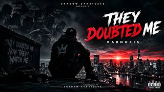  THEY DOUBTED ME - KARNOXIS |  DARK TRAP ANTHEM | (OFFICIAL AUDIO)