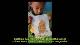 Tema : Cita-citaku Subtema: Aku ingin menjadi pengusaha sukses Sub subtema: membuat kolase rumah