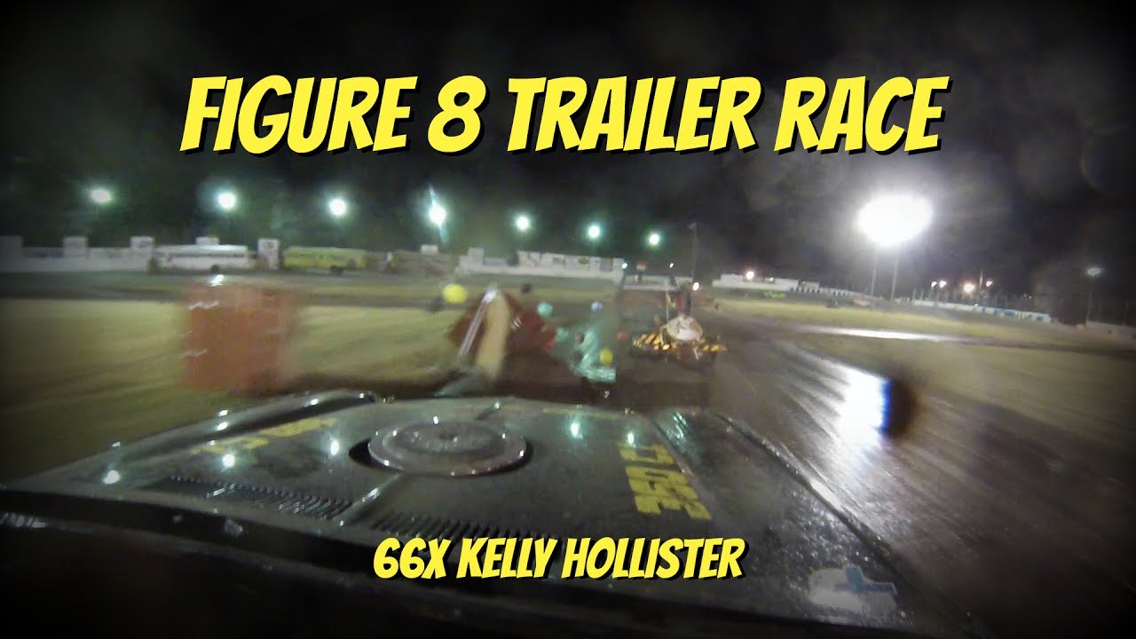 Figure 8 Trailer Race - #66x, Kelly Hollister - YouTube