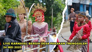 LIVE KARNAVAL BERSIH DESA PARAKAN TRENGGALEK 24 MEI 2025