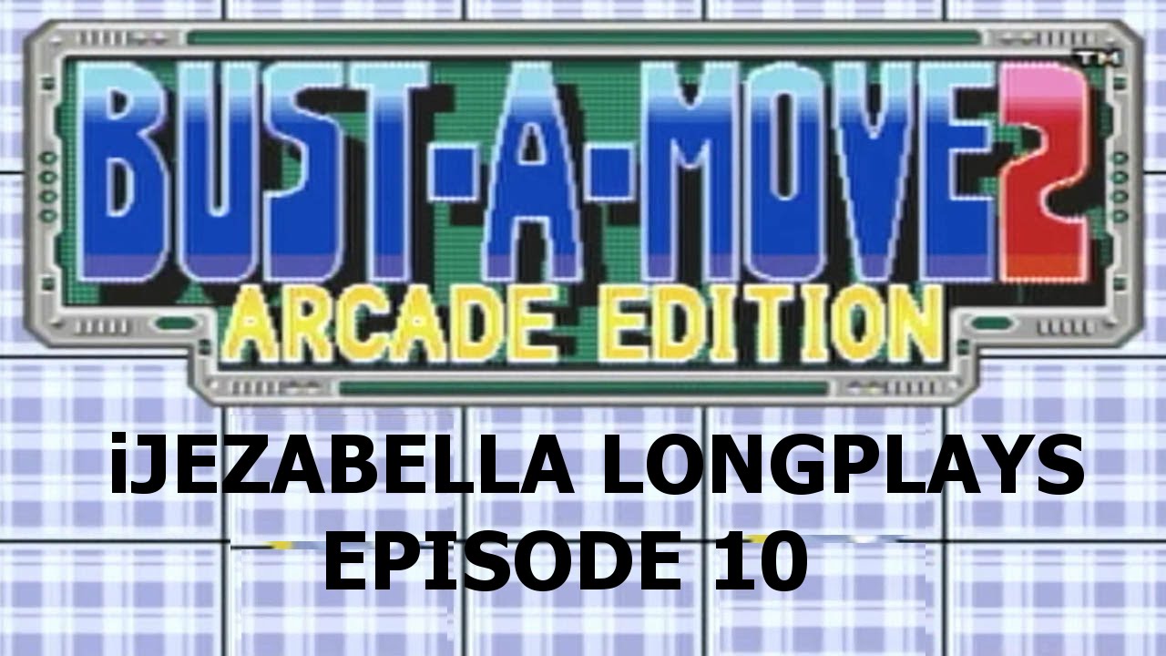iJezabella Longplays - Bust A Move 2 - Episode 10 (PSX)