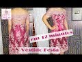 DIY - Vestido de Festa em 12 minutos + Molde - Curso de Corte e Costura - Passo a Passo