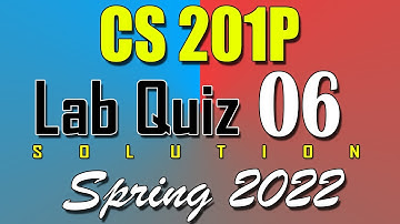CS201P Lab Quiz 6 Solution 2022 | CS201P Quiz 5 Solved Spring 2022 | Live Attempt