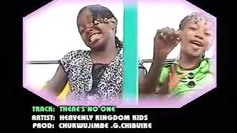 There's no one_-_Heavenly Kingdom Kids