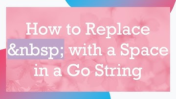 How to Replace   with a Space in a Go String