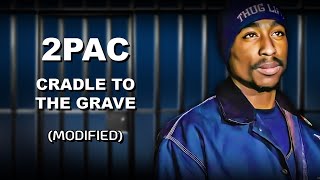 2Pac - Cradle To The Grave (Modified) - (HQ)