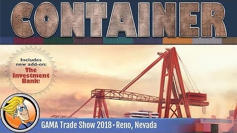 Container: 10th Anniversary Jumbo Edition — game preview at the 2018 GAMA Trade Show