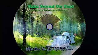 Rain Sound On Tent Relaxing Sound, Sleep Sound, Rain Sound On Tent
