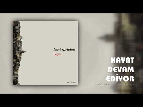 Kent Şarkıları - Hayat Devam Ediyor - 2012 (with Lyrics)