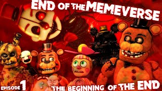 End of the Memeverse  Episode 1: The Beginning of the End [SFM / FNAF]