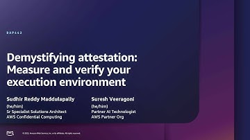 AWS re:Inforce 2025-Demystifying attestation: Measure and verify your execution environment (DAP442)