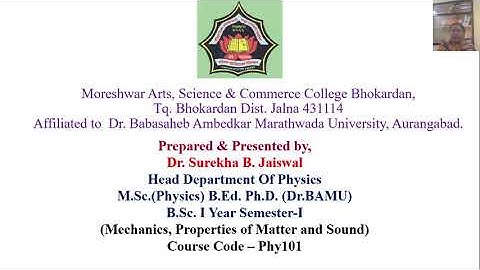 B.Sc. I Year Semester-I(Mechanics, Properties of Matter and Sound) Course Code – Phy101