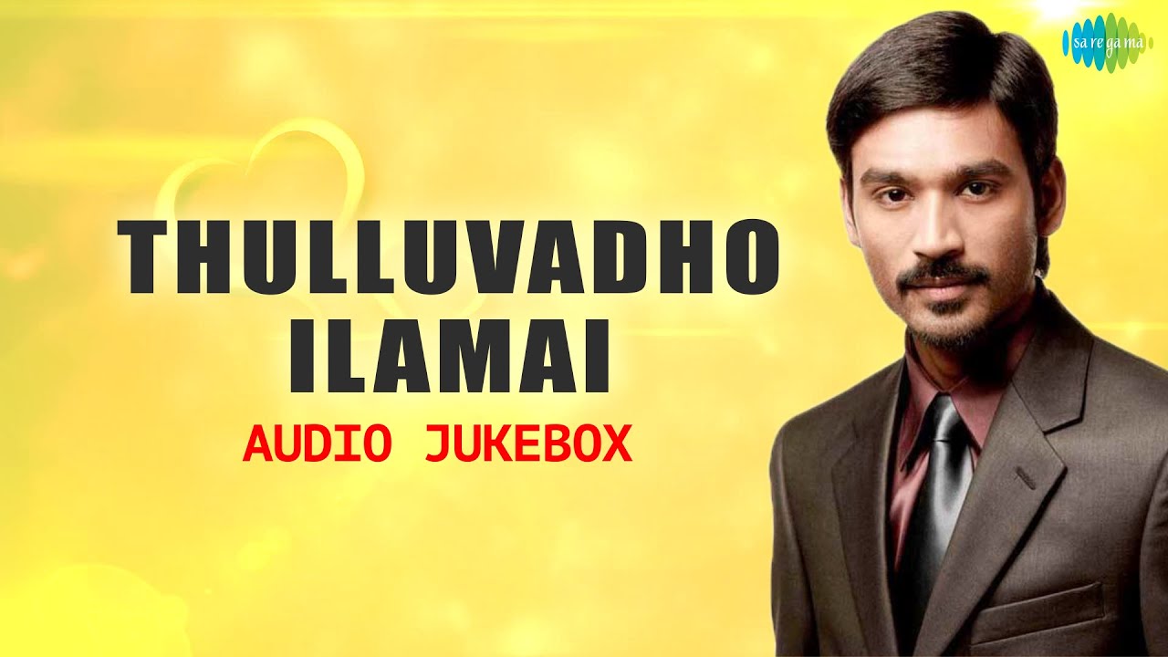 Thulluvadho Ilamai Full Album Songs  Dhanush  Super Hit Tamil Songs