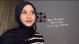 Download Lagu Apa Mungkin - Bernadya || cover ell kiaa  MP3