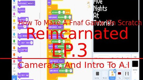 How To Make A FNaF Fan Game On Scratch | REINCARNATED EP.3 | Cameras And Intro To A.I | CVJS