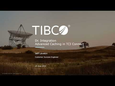 Dr. Integration - Advanced Caching and Performance in TCI Connect | TIBCO