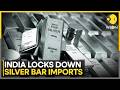 Silver Bar Imports Now Need Government Permit in India | WION