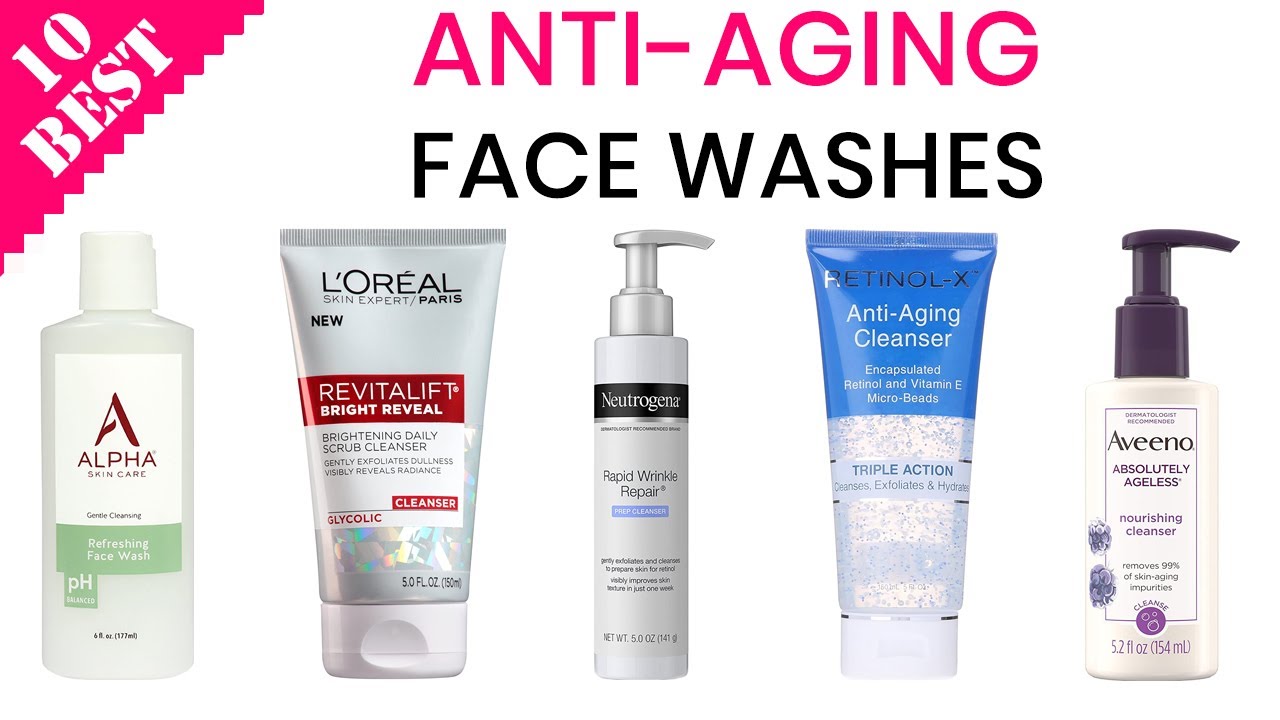 10 Best Anti-Aging Face Washes