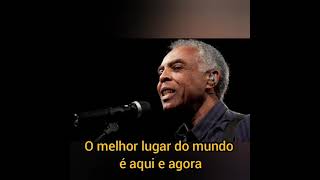 Aqui e agora ( Letra ) Gilberto Gil