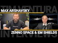 Max arshavsky  zenno space  em shields