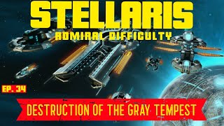 Stellaris ~ The Machine Age ~ Ep  34 ~ Destruction Of The Gray Tempest