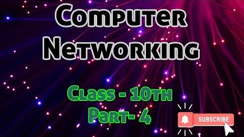 Computer Networking Part- 4