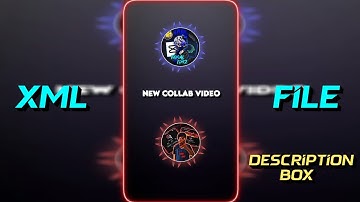 NEW COLLAB VIDEO TREND XML FILE BY @Faisal_Editz130