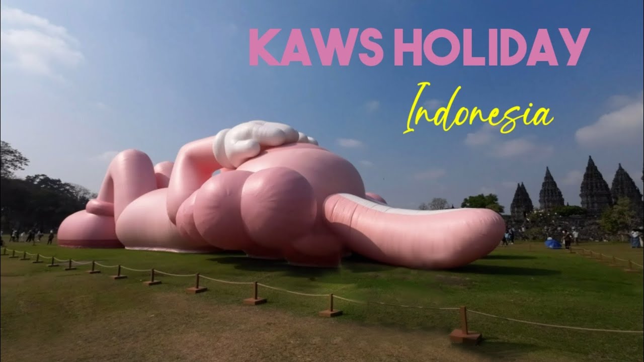 KAWS HOLIDAY INDONESIA PRAMBANAN || Ini Gedhe Banget