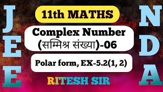 COMPLEX NUMBER-06|BY RITESH SIR|11th MATHS, JEE, NDA|EX-5.2|
