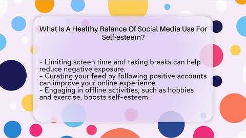 What Is A Healthy Balance Of Social Media Use For Self-esteem? - Everyday-Networking