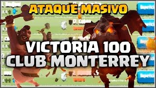 VICTORIA 100 EN EL CLUB MONTERREY - GRANDES ESTRATEGIAS - Clash of Clans - Español - CoC