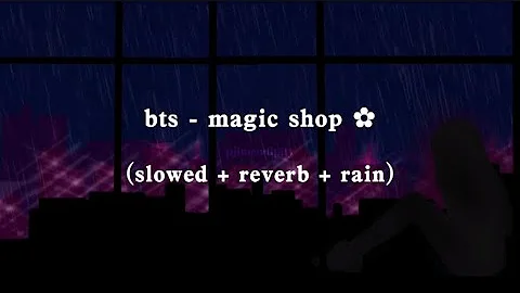 bts - magic shop (slowed + reverb + rain) | 🎧 recommended | [READ DESC]