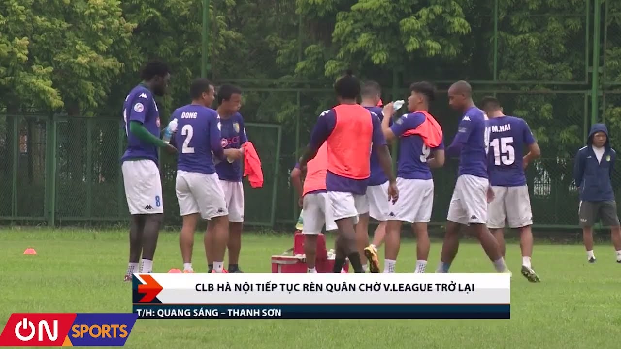 tin thể thao việt nam Hà Nội T&T rèn quân sẵn sàng cho Vleague quay lại sau giai đoạn tạm nghỉ